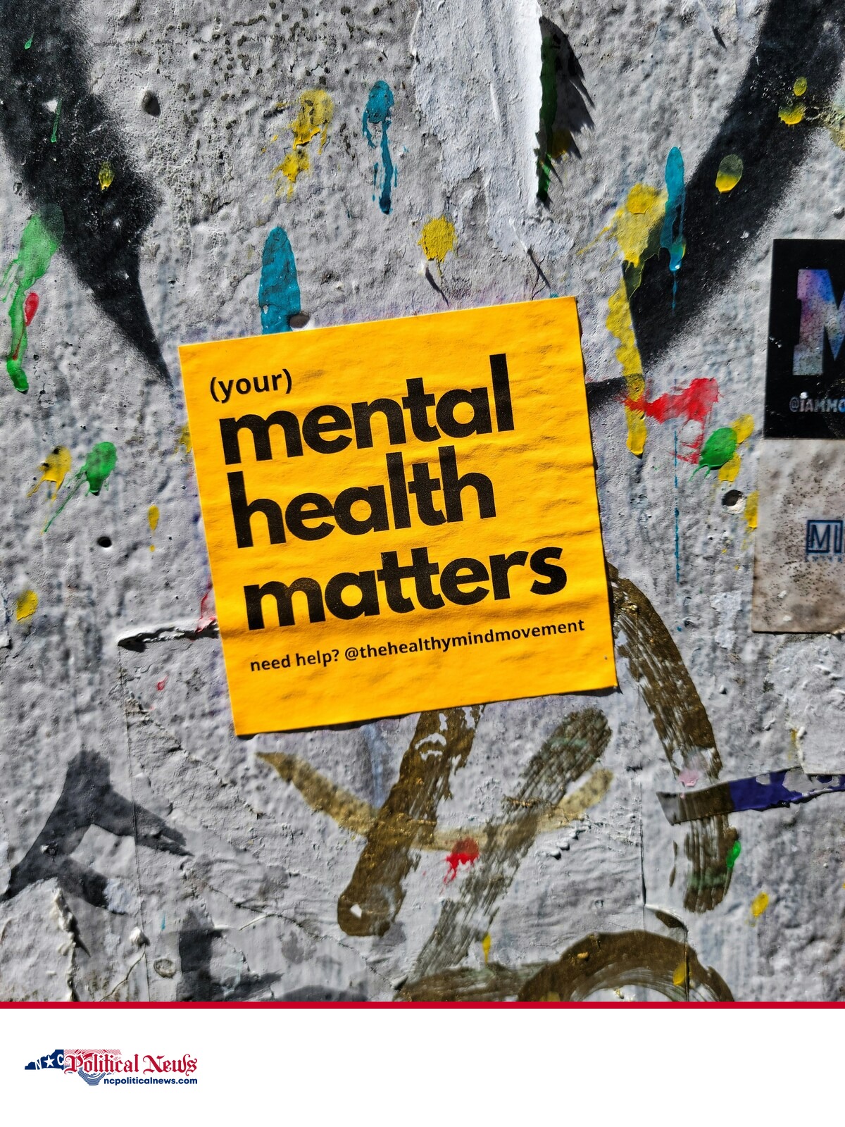 Yellow sign reading “your mental health matters” on a painted wall above the NC Political News footer.